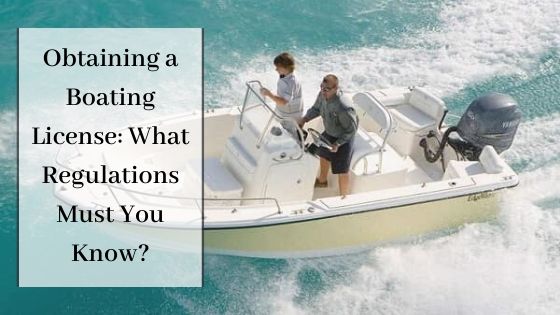 Obtaining-a-Boating-License_-What-Regulations-Must-You-Know_